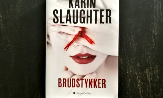 “Brudstykker” af Karin Slaughter