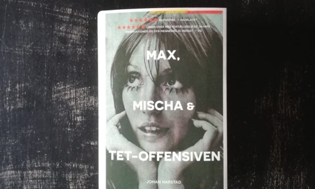 “Max, Mischa og Tet-offensiven” af Johan Harstad