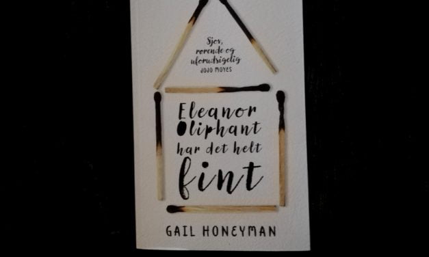 “Eleanor Oliphant har det helt fint” af Gail Honeyman