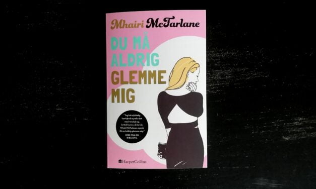 “Du må aldrig glemme mig” af Mhairi McFarlane