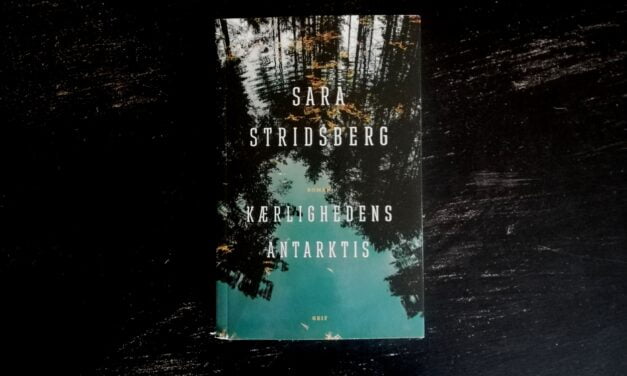 “Kærlighedens Antarktis” af Sara Stridsberg