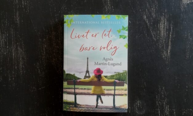 “Livet er let, bare rolig” af Agnés Martin-Lugand